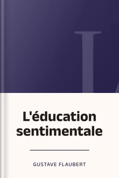 L'éducation sentimentale - Gustave Flaubert