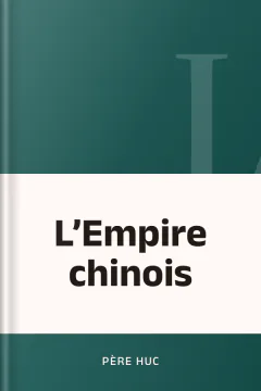 L’Empire chinois - Père Huc