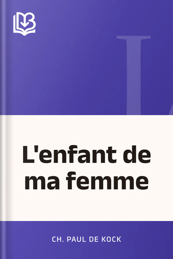 L'enfant de ma femme de Ch. Paul de Kock, couverture du livre