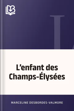L’enfant des Champs-Élysées - Marceline Desbordes-Valmore