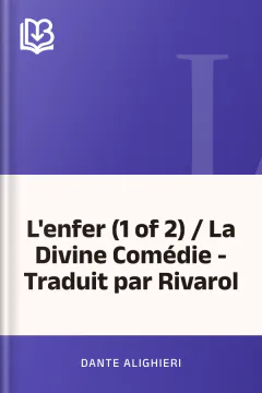 L'enfer (1 of 2) / La Divine Comédie - Traduit par Rivarol - Dante Alighieri