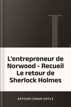L'entrepreneur de Norwood - Recueil Le retour de Sherlock Holmes - Arthur Conan Doyle