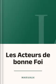 Les Acteurs de bonne Foi - Marivaux