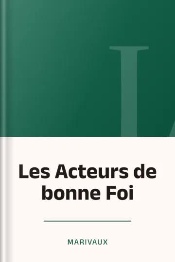 Les Acteurs de bonne Foi de Marivaux, couverture du livre