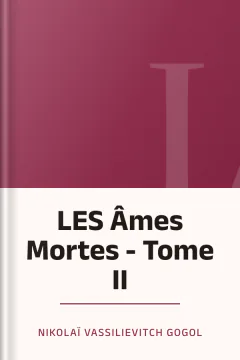 LES Âmes Mortes - Tome II - Nikolaï Vassilievitch Gogol