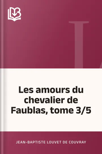 Les amours du chevalier de Faublas, tome 3/5 de Jean-Baptiste Louvet de Couvray, couverture du livre
