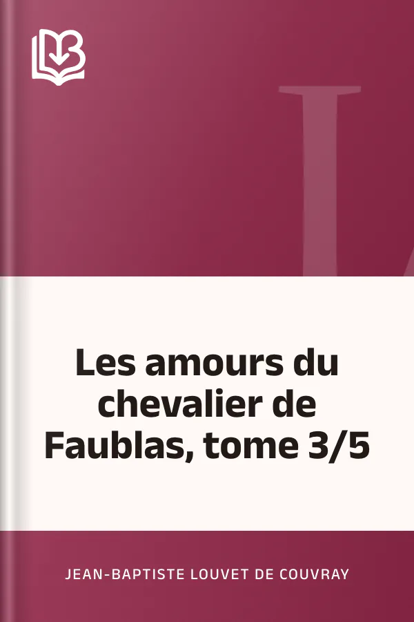 Les amours du chevalier de Faublas, tome 3/5 de Jean-Baptiste Louvet de Couvray, couverture du livre