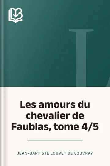 Les amours du chevalier de Faublas, tome 4/5 de Jean-Baptiste Louvet de Couvray, couverture du livre