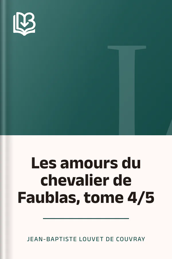 Les amours du chevalier de Faublas, tome 4/5 de Jean-Baptiste Louvet de Couvray, couverture du livre