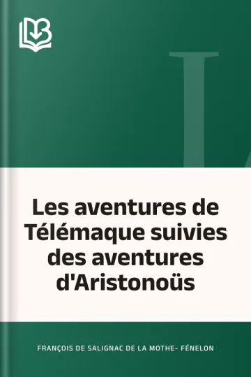 Les aventures de Télémaque suivies des aventures d'Aristonoüs de François de Salignac de La Mothe- Fénelon, couverture du livre
