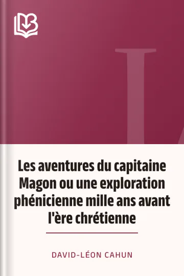 Les aventures du capitaine Magon ou une exploration phénicienne mille ans avant l'ère chrétienne de David-Léon Cahun, couverture du livre