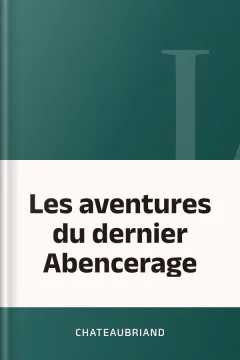 Les aventures du dernier Abencerage - Chateaubriand