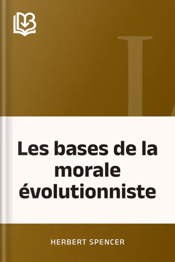 Les bases de la morale évolutionniste d’Herbert Spencer, couverture du livre