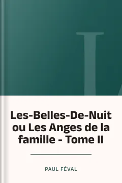 Les-Belles-De-Nuit ou Les Anges de la famille - Tome II - Paul Féval