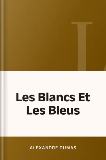 Les Blancs Et Les Bleus d’Alexandre Dumas, couverture du livre