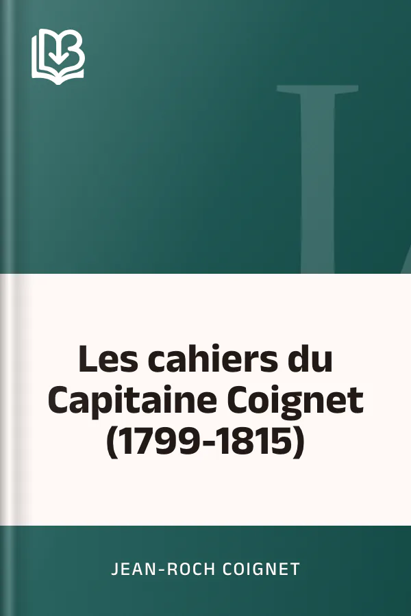 Les cahiers du Capitaine Coignet (1799-1815) de Jean-Roch Coignet, couverture du livre