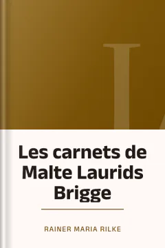 Les carnets de Malte Laurids Brigge - Rainer Maria Rilke