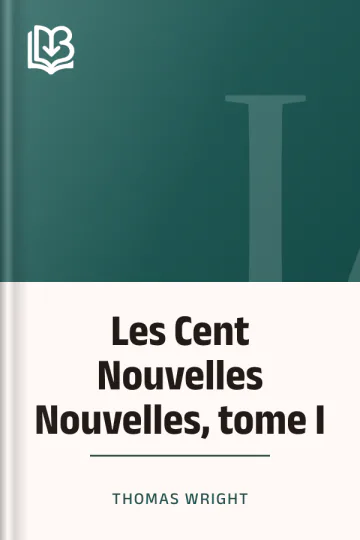 Les Cent Nouvelles Nouvelles, tome I de Thomas Wright, couverture du livre