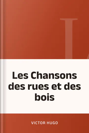 Les Chansons des rues et des bois de Victor Hugo, couverture du livre