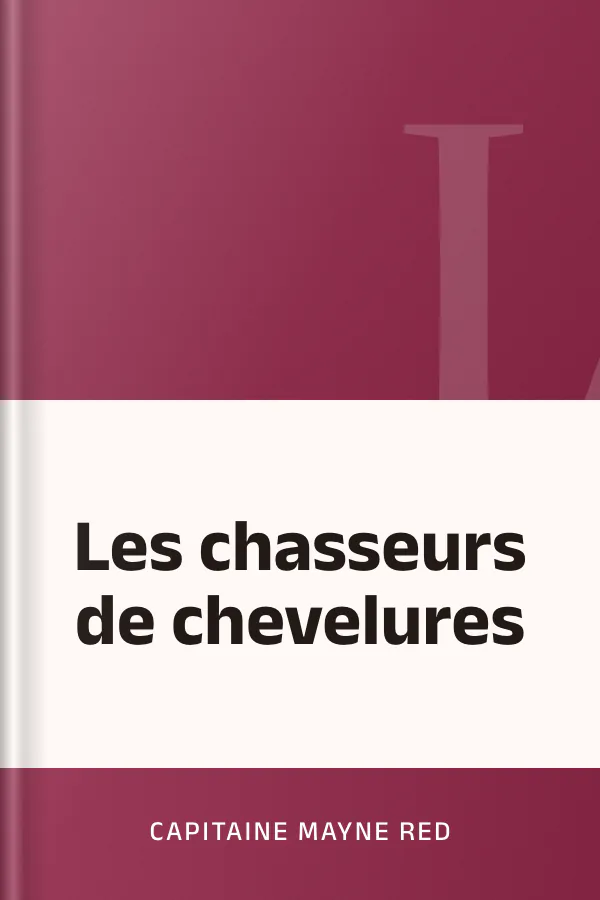 Les chasseurs de chevelures de Capitaine Mayne Red, couverture du livre