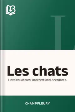Les chats: Histoire; Moeurs; Observations; Anecdotes. - Champfleury