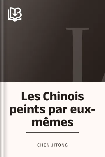 Les Chinois peints par eux-mêmes de Chen Jitong, couverture du livre