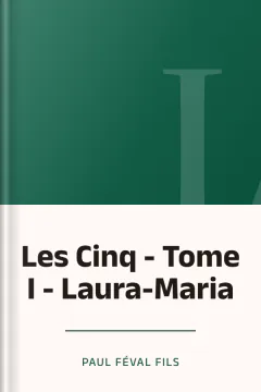 Les Cinq - Tome I - Laura-Maria - Paul Féval fils
