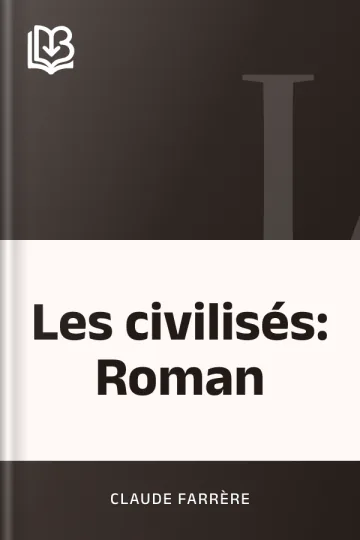 Les civilisés: Roman de Claude Farrère, couverture du livre