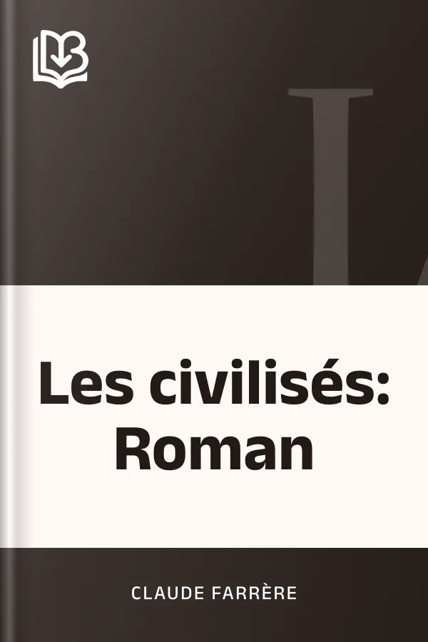 Les civilisés: Roman de Claude Farrère, couverture du livre