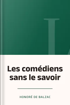Les comédiens sans le savoir - Honoré de Balzac