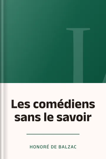 Les comédiens sans le savoir d’Honoré de Balzac, couverture du livre