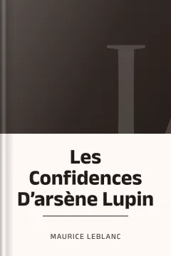 Les Confidences D’arsène Lupin - Maurice Leblanc