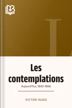 Les contemplations: Aujourd'hui, 1843-1856 - Victor Hugo