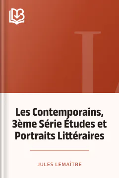 Les Contemporains, 3ème Série Études et Portraits Littéraires - Jules Lemaître