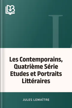 Les Contemporains, Quatrième Série Etudes et Portraits Littéraires - Jules Lemaître