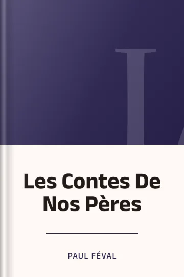 Les Contes De Nos Pères de Paul Féval, couverture du livre