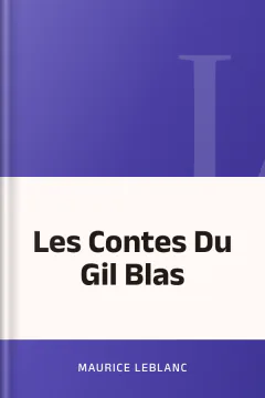 Les Contes Du Gil Blas - Maurice Leblanc