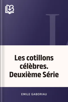 Les cotillons célèbres. Deuxième Série - Emile Gaboriau