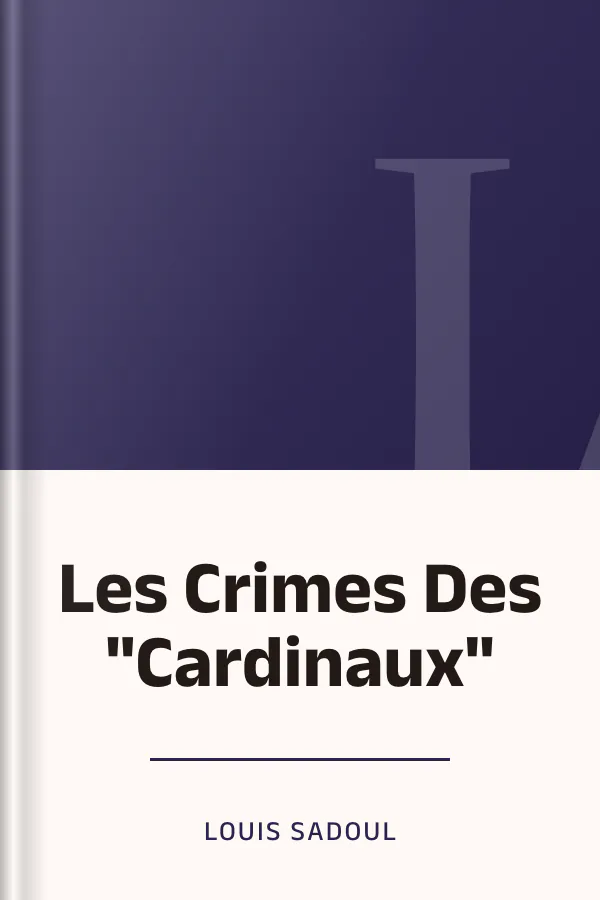 Les Crimes Des "Cardinaux" de Louis Sadoul, couverture du livre