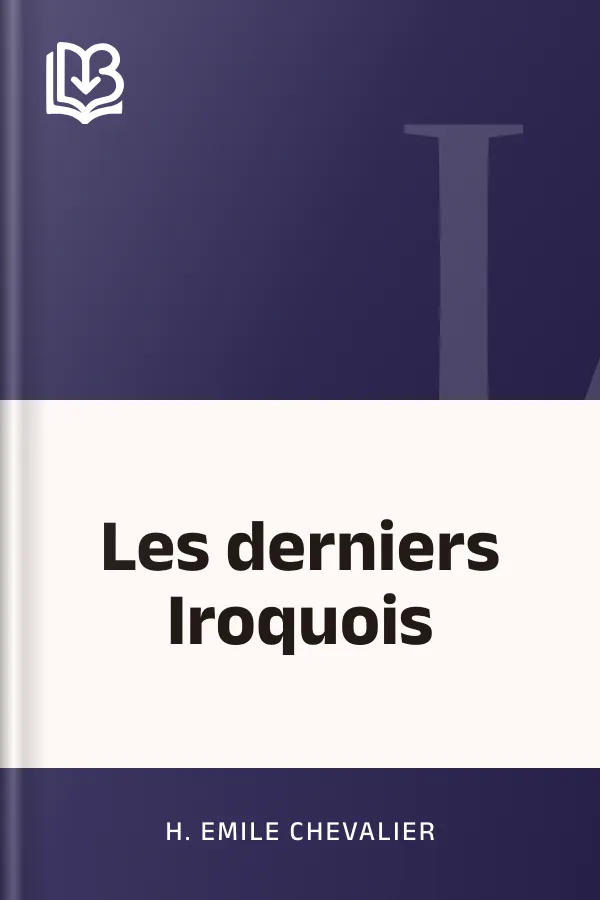 Les derniers Iroquois d’H. Emile (Henri Emile) Chevalier, couverture du livre