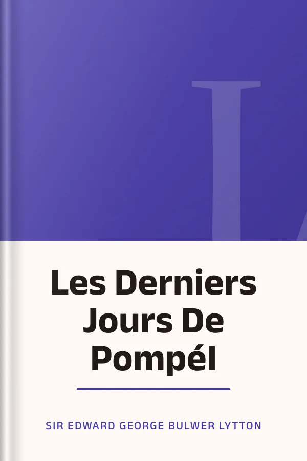 Les Derniers Jours De PompéI de Sir Edward George Bulwer Lytton, couverture du livre