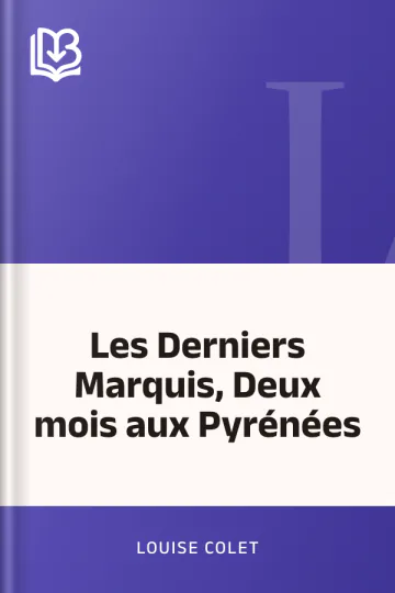Les Derniers Marquis, Deux mois aux Pyrénées de Louise Colet, couverture du livre
