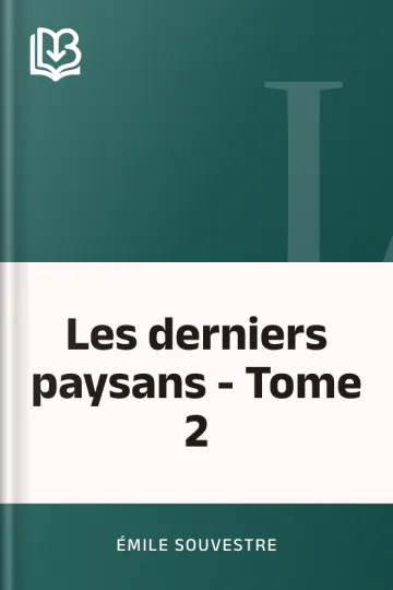 Les derniers paysans - Tome 2 d’Émile Souvestre, couverture du livre