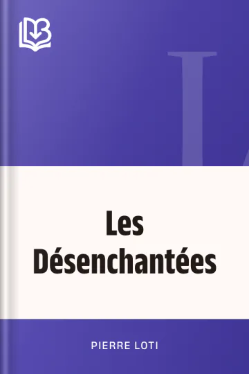 Les Désenchantées de Pierre Loti, couverture du livre