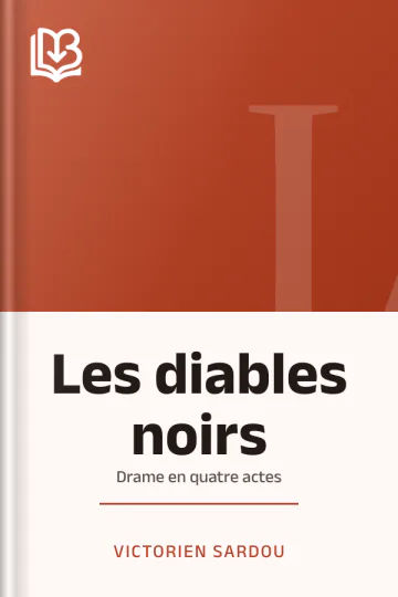 Les diables noirs: drame en quatre actes de Victorien Sardou, couverture du livre