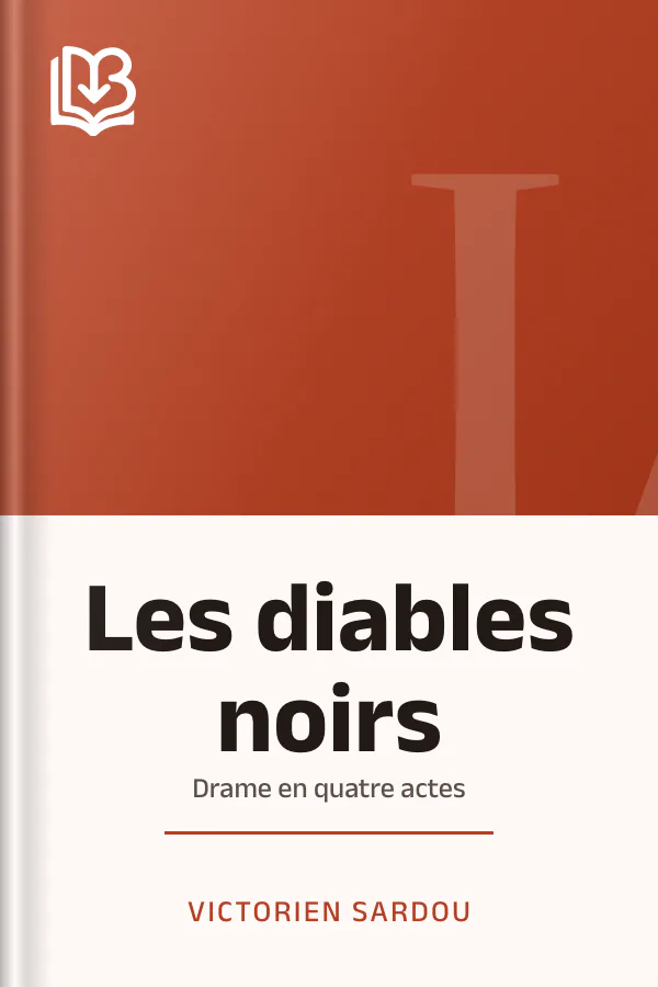 Les diables noirs: drame en quatre actes de Victorien Sardou, couverture du livre