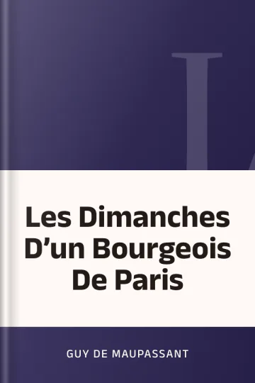 Les Dimanches D’un Bourgeois De Paris de Guy de Maupassant, couverture du livre