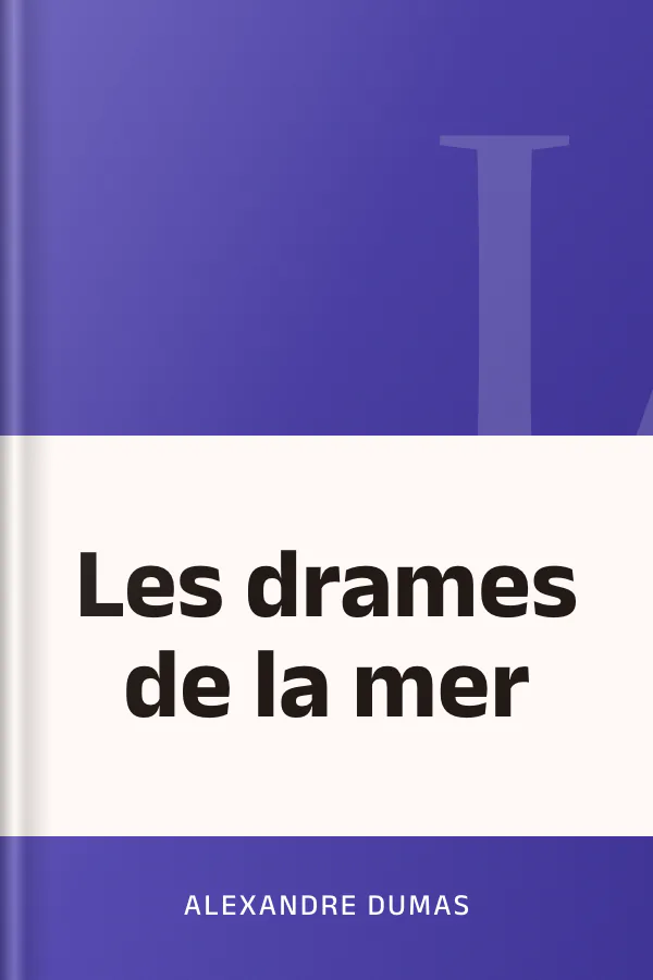 Les drames de la mer d’Alexandre Dumas, couverture du livre