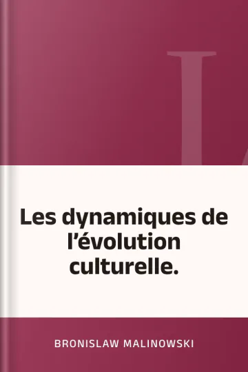 Les dynamiques de l’évolution culturelle. de Bronislaw Malinowski, couverture du livre