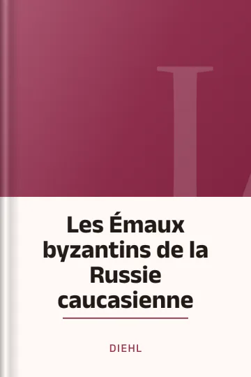 Les Émaux byzantins de la Russie caucasienne de Diehl, couverture du livre